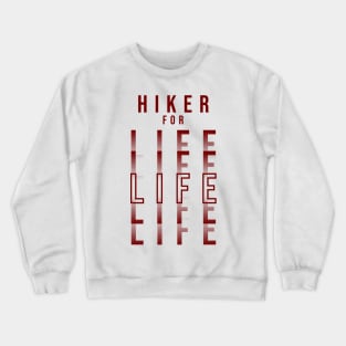 HIKER FOR LIFE | Minimal Text Aesthetic Streetwear Unisex Design for Fitness/Athletes/Hikers | Shirt, Hoodie, Coffee Mug, Mug, Apparel, Sticker, Gift, Pins, Totes, Magnets, Pillows Crewneck Sweatshirt